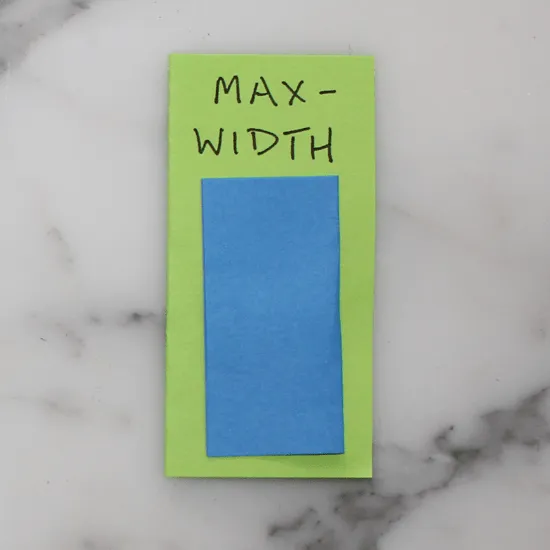 Post-it note labeled MAX-WIDTH showing a narrow blue block constrained inside a wider green sticky — illustrating max-width capping element size